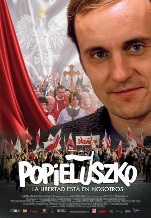 Popieluszko. La libertad está en nosotros